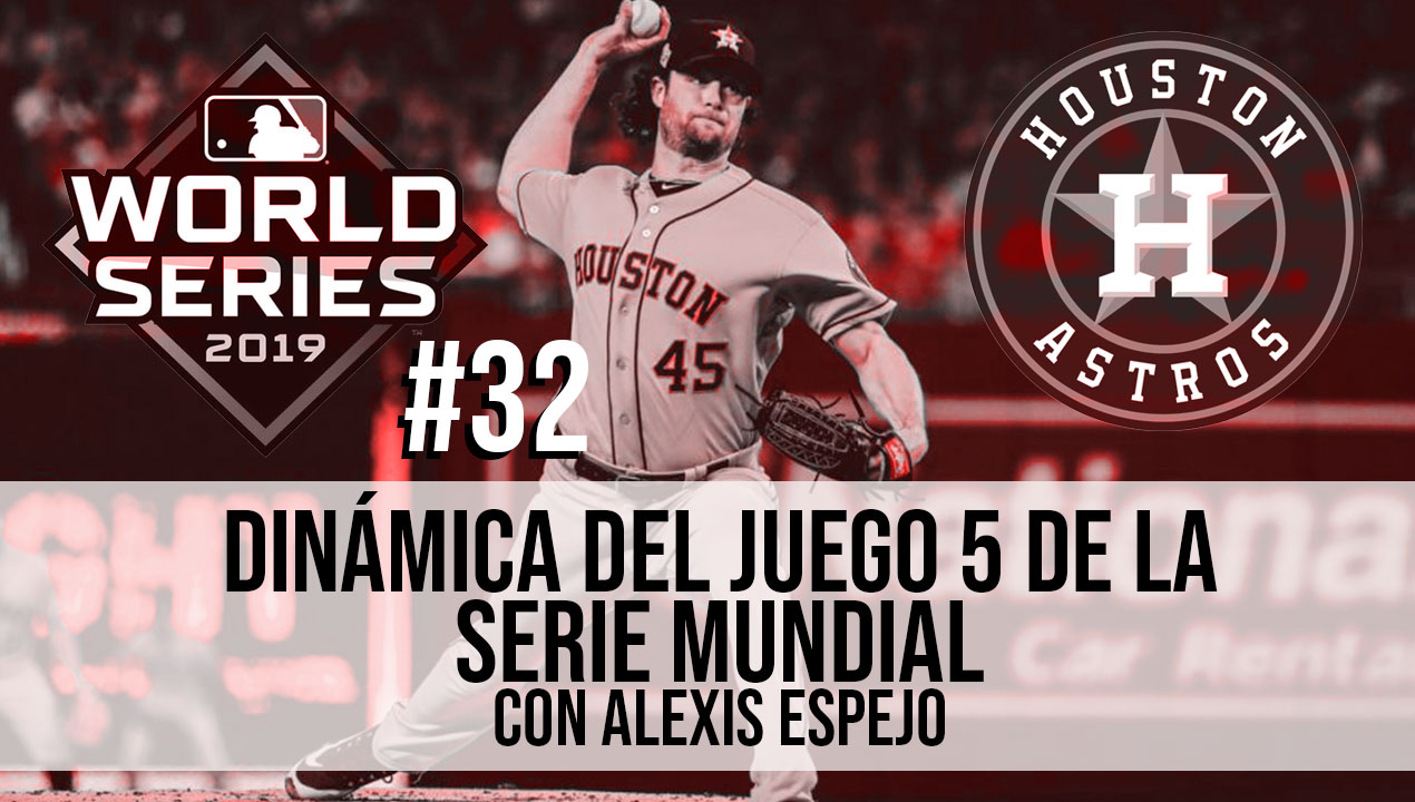 Dinámica del juego 5 de la Serie Mundial – (Ep. 32)