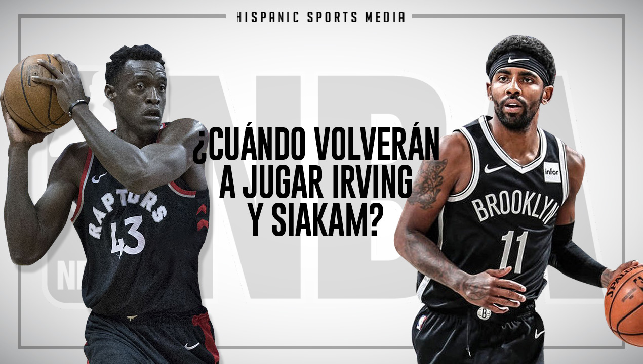 ¿Cuándo volverán a jugar Irving y Siakam?