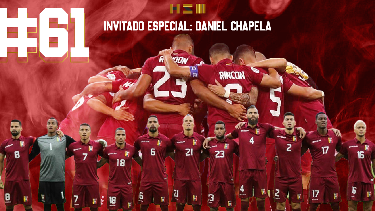 La Vinotinto y lo que está en juego en esta fecha: Clase magistral con Daniel Chapela – (Ep. 61)